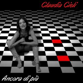 ANCORA DI PIU' - CLAUDIA CIELI